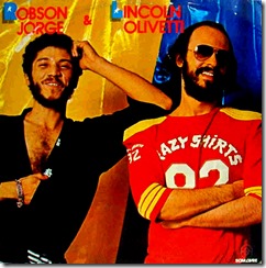 Robson Jorge e Lincoln Olivetti